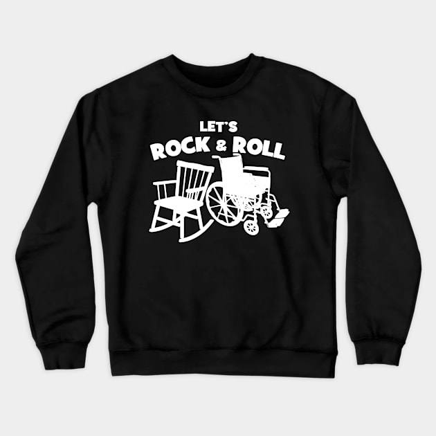 Let's Rock And Roll Funny Retirement Crewneck Sweatshirt by Just Another Shirt